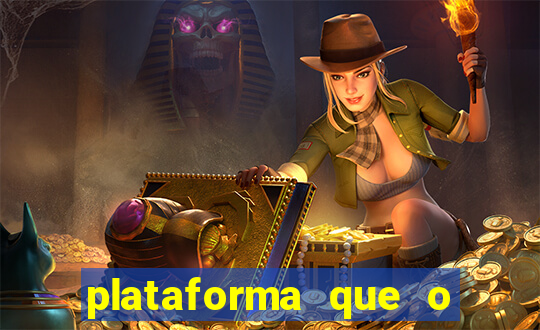plataforma que o buzeira joga